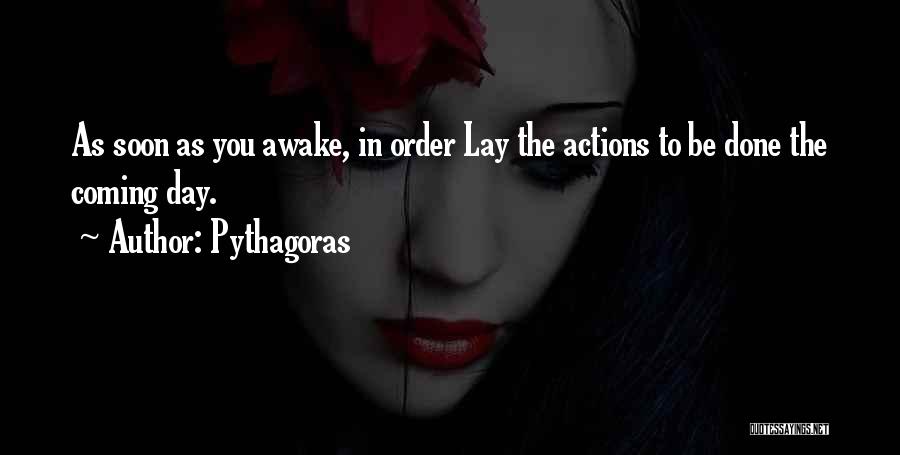 Lay Awake Quotes By Pythagoras
