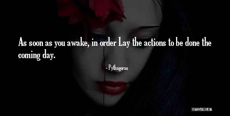 Lay Awake Quotes By Pythagoras