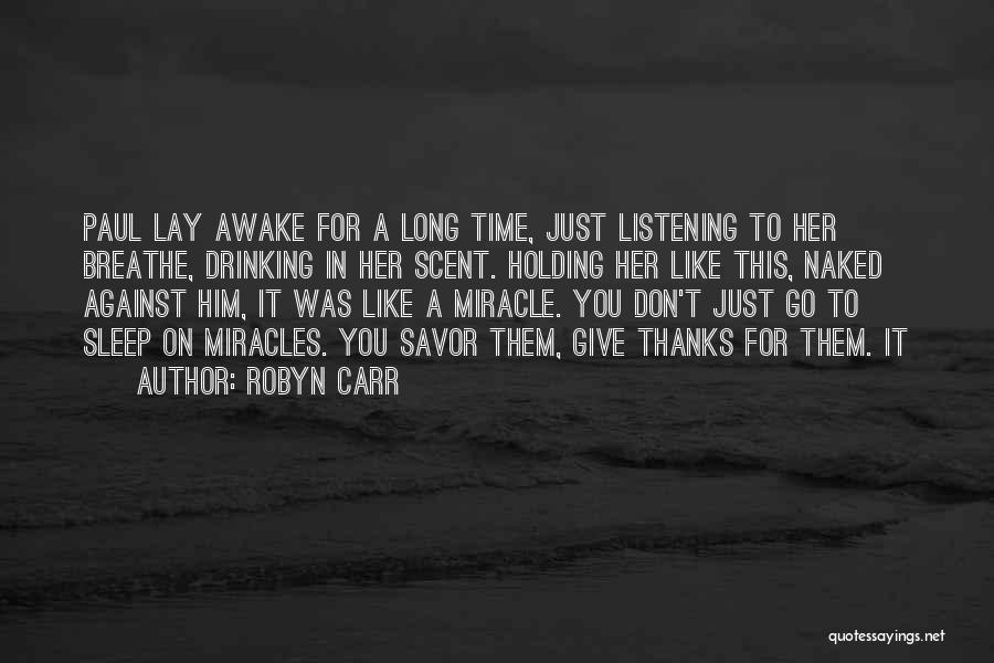 Lay Awake Quotes By Robyn Carr