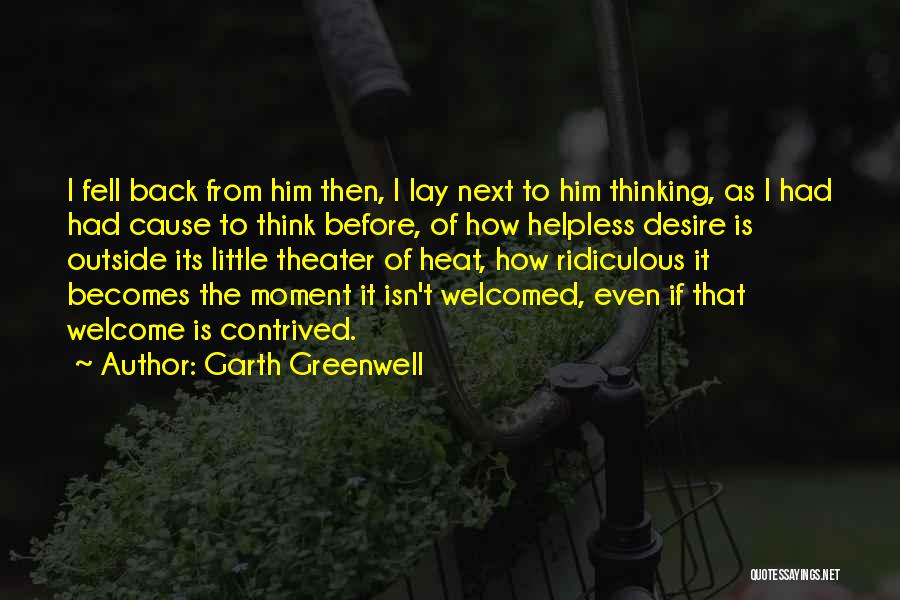 Lay Back Quotes By Garth Greenwell