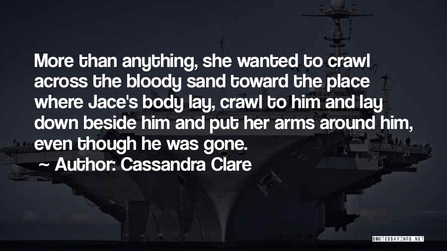 Lay Down Beside Me Quotes By Cassandra Clare