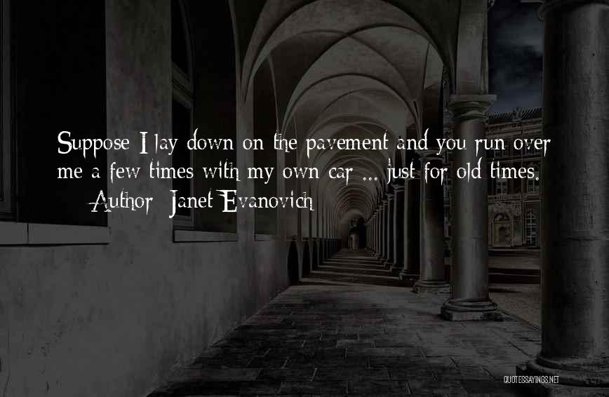 Lay Down With Me Quotes By Janet Evanovich