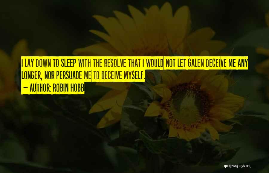 Lay Down With Me Quotes By Robin Hobb