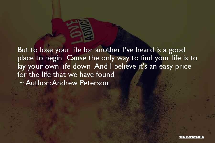 Lay Down Your Life Quotes By Andrew Peterson