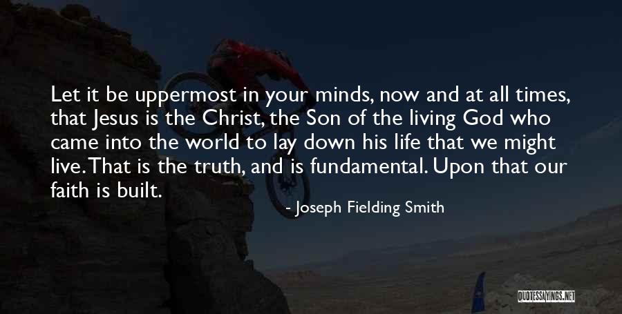 Lay Down Your Life Quotes By Joseph Fielding Smith