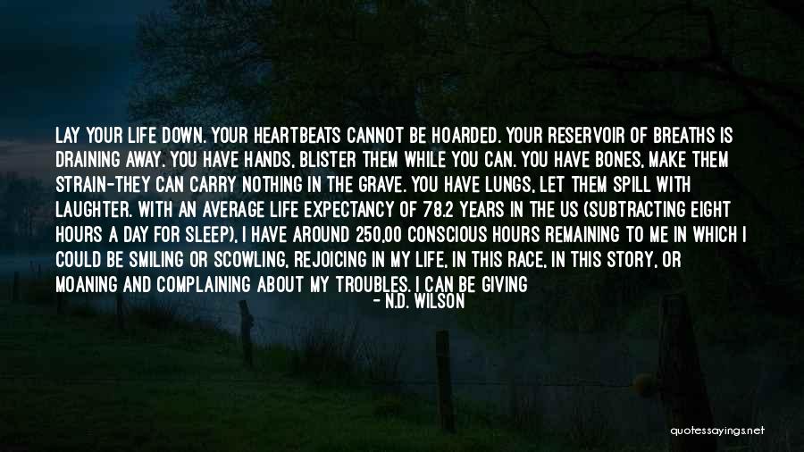 Lay Down Your Life Quotes By N.D. Wilson Lay Down Your Life Quotes By N.D. Wilson