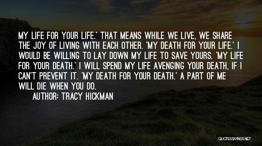 Lay Down Your Life Quotes By Tracy Hickman