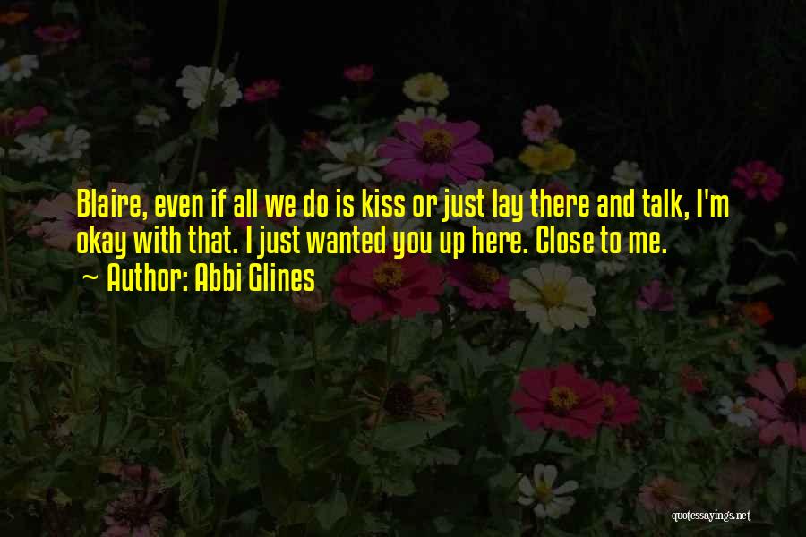 Lay Here Quotes By Abbi Glines