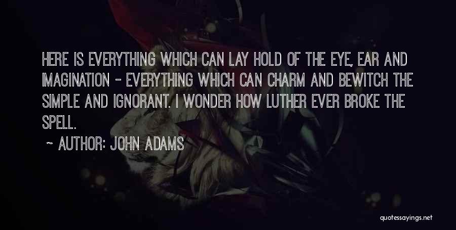 Lay Here Quotes By John Adams