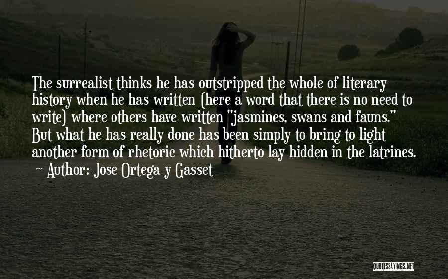 Lay Here Quotes By Jose Ortega Y Gasset