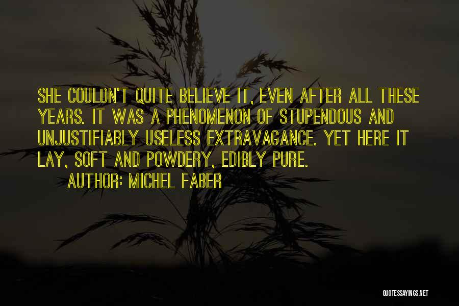 Lay Here Quotes By Michel Faber