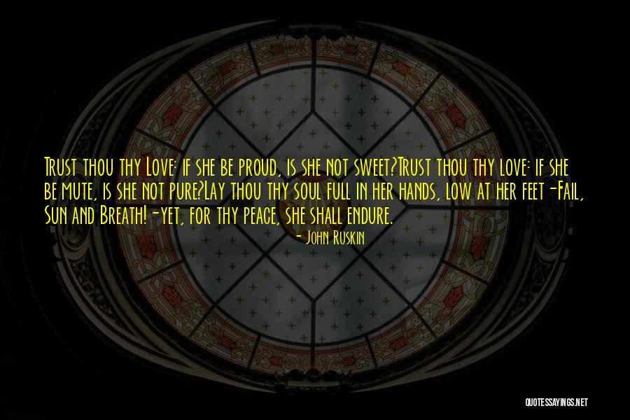 Lay Low Love Quotes By John Ruskin Lay Low Love Quotes By John Ruskin