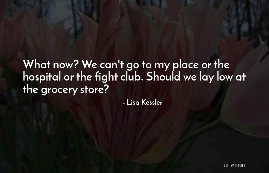 Lay Low Quotes By Lisa Kessler