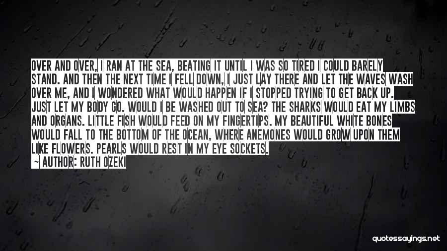 Lay Me Down To Rest Quotes By Ruth Ozeki