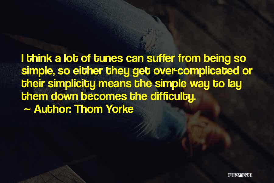 Lay Over Quotes By Thom Yorke