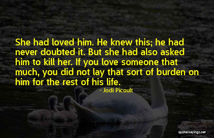 Lay To Rest Quotes By Jodi Picoult Lay To Rest Quotes By Jodi Picoult