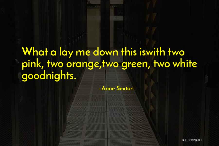Lay With Me Quotes By Anne Sexton Lay With Me Quotes By Anne Sexton