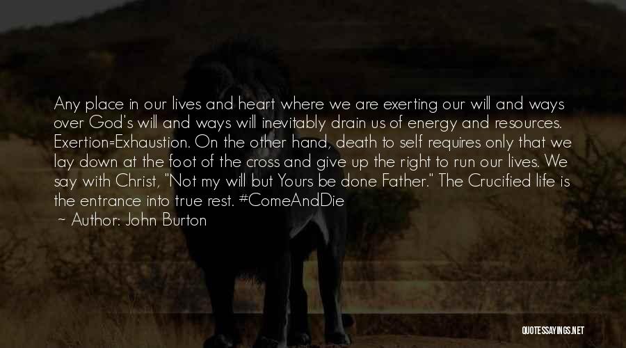 Lay You Down To Rest Quotes By John Burton