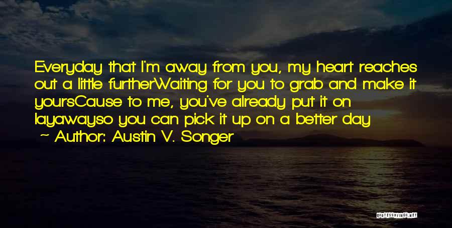 Layaway Quotes By Austin V. Songer