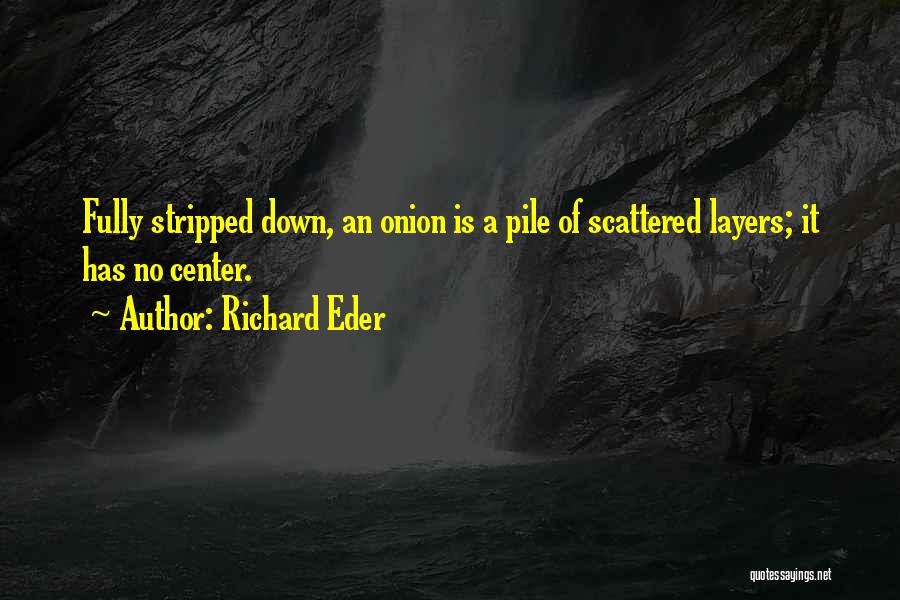 Layers Of An Onion Quotes By Richard Eder