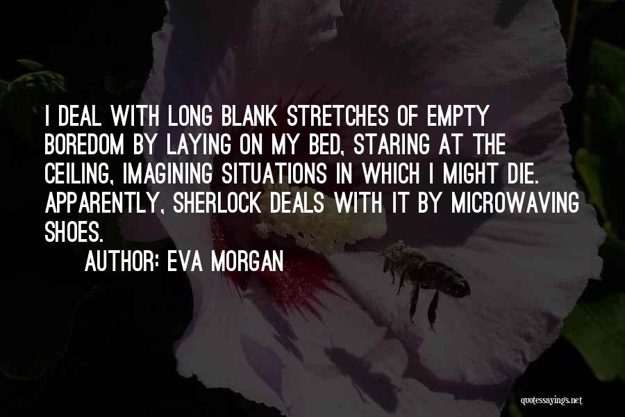 Laying On My Bed Quotes By Eva Morgan