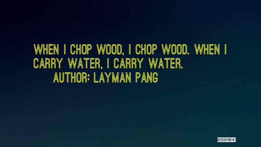 Layman Pang Quotes 636061