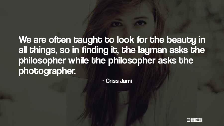 Layman Quotes By Criss Jami Layman Quotes By Criss Jami