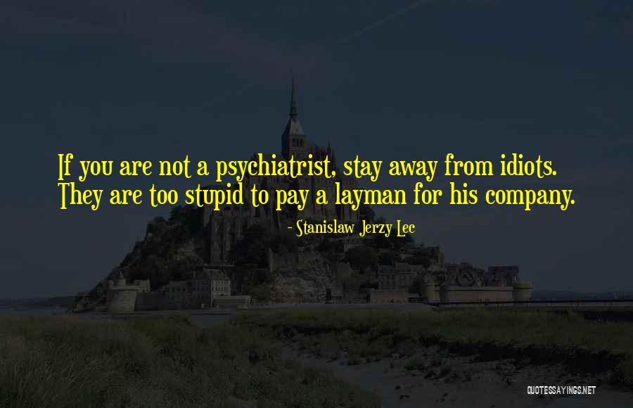 Layman Quotes By Stanislaw Jerzy Lec Layman Quotes By Stanislaw Jerzy Lec