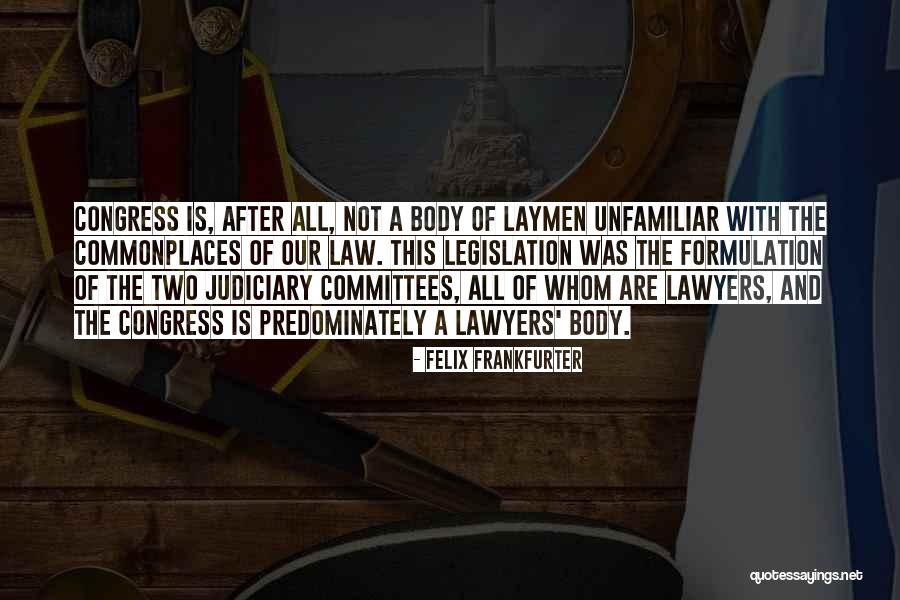 Laymen Quotes By Felix Frankfurter Laymen Quotes By Felix Frankfurter