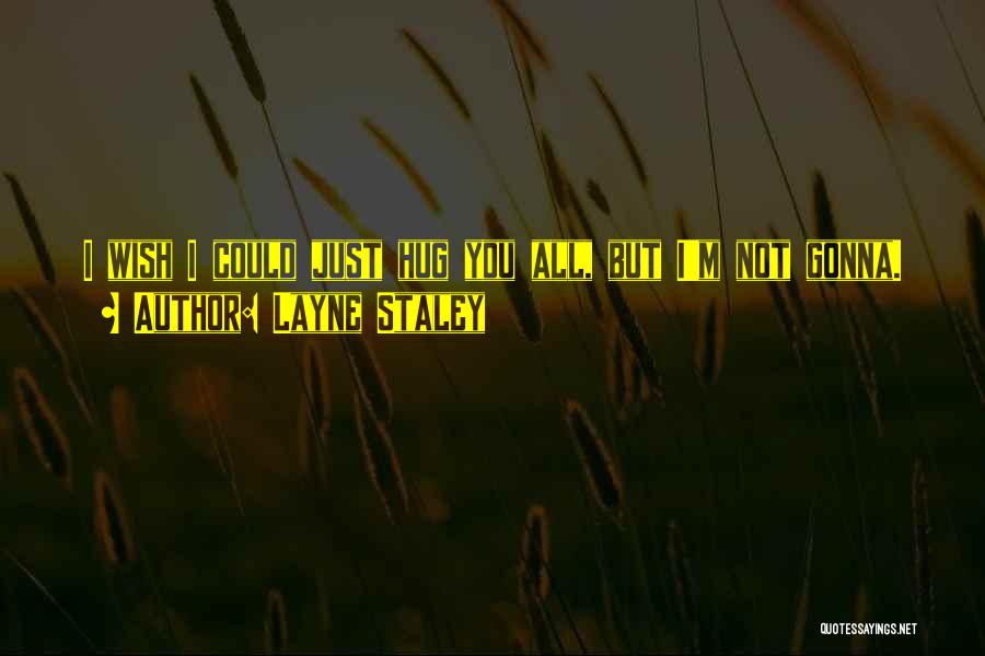 Layne Quotes By Layne Staley