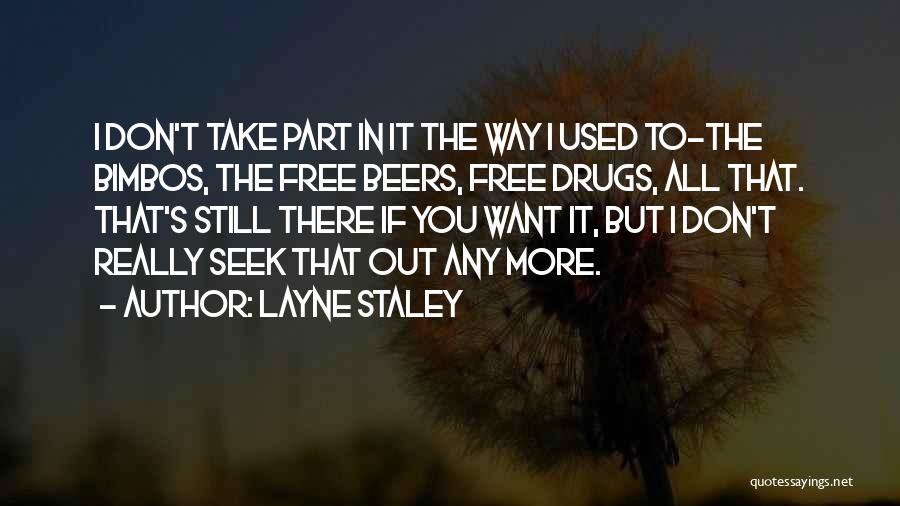 Layne Staley Quotes 1528893