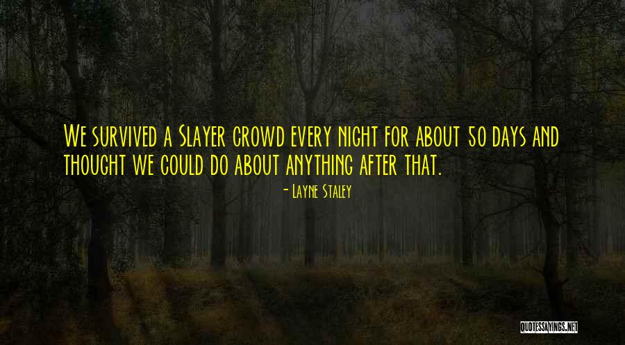 Layne Staley Quotes 2201572 Layne Staley Quotes 2201572
