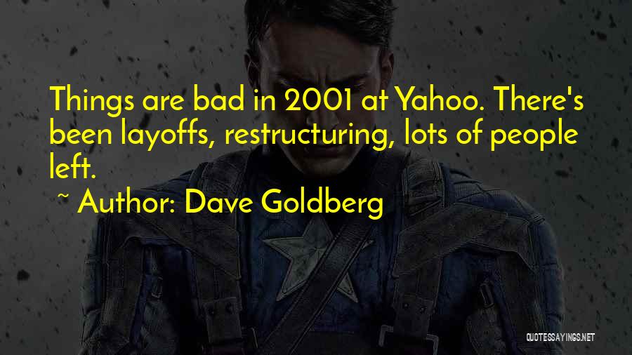 Layoffs Quotes By Dave Goldberg