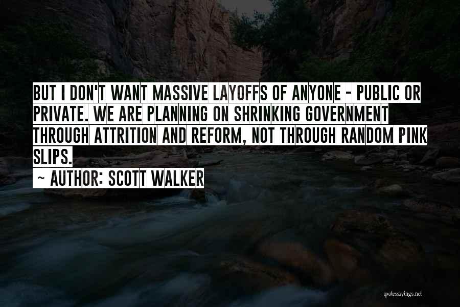 Layoffs Quotes By Scott Walker