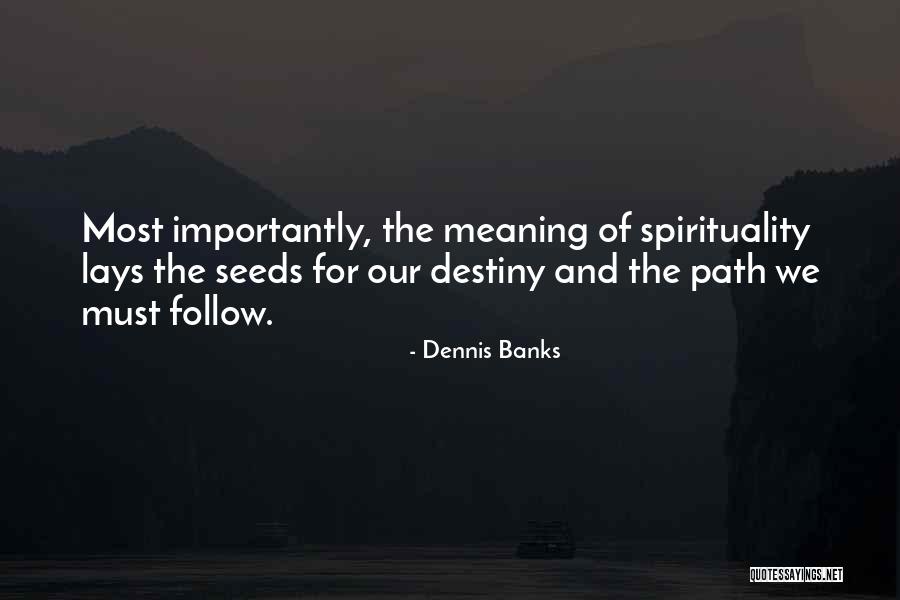 Lays Quotes By Dennis Banks Lays Quotes By Dennis Banks