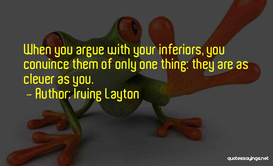 Layton Quotes By Irving Layton