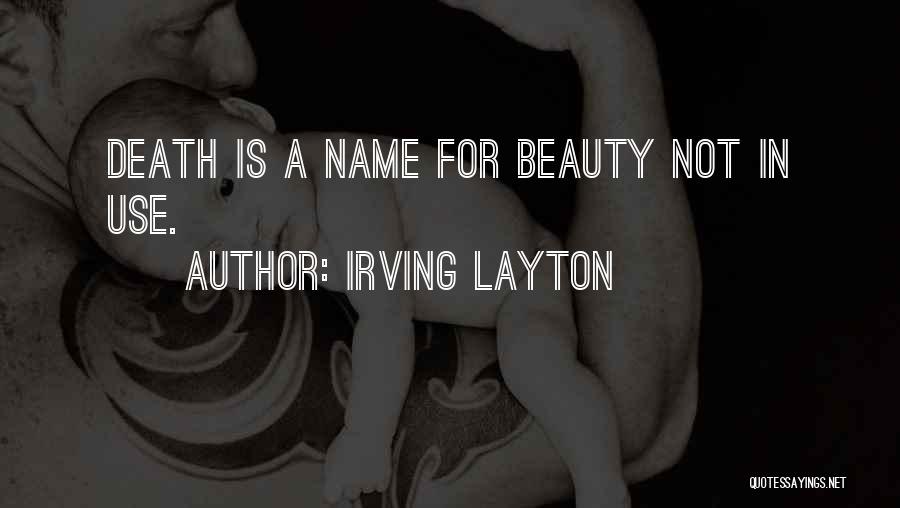 Layton Quotes By Irving Layton