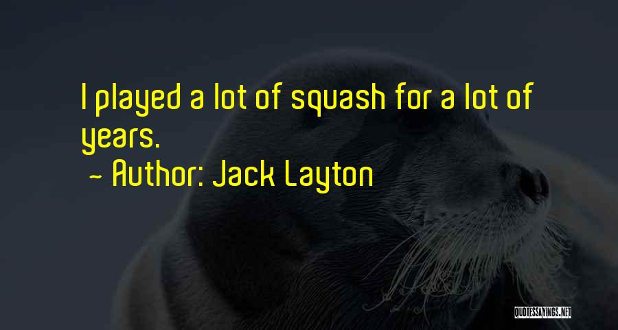 Layton Quotes By Jack Layton