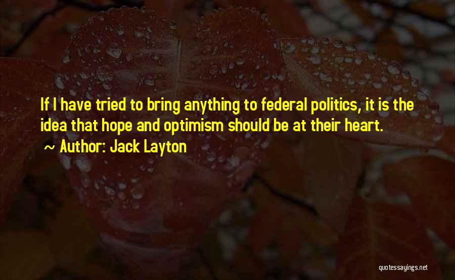 Layton Quotes By Jack Layton