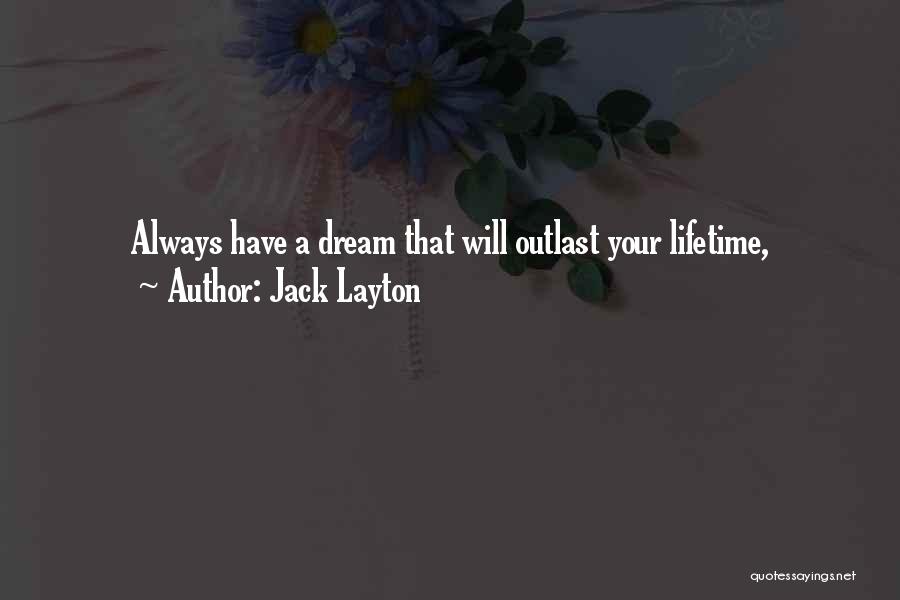 Layton Quotes By Jack Layton