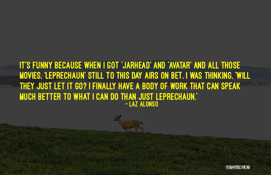 Laz Alonso Quotes 1533166 Laz Alonso Quotes 1533166