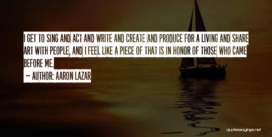 Lazar Quotes By Aaron Lazar