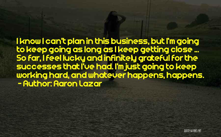 Lazar Quotes By Aaron Lazar