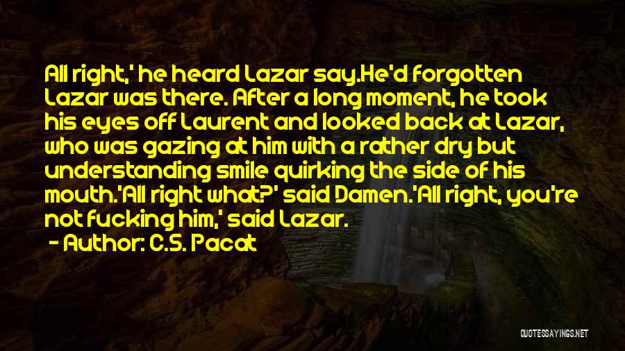 Lazar Quotes By C.S. Pacat