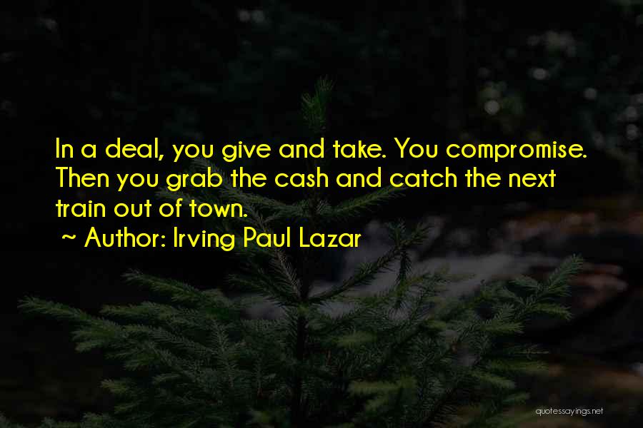 Lazar Quotes By Irving Paul Lazar