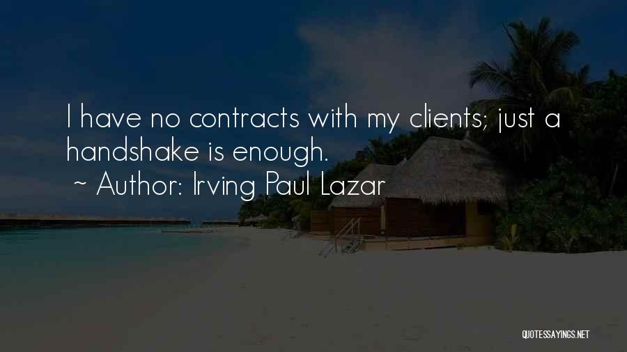 Lazar Quotes By Irving Paul Lazar