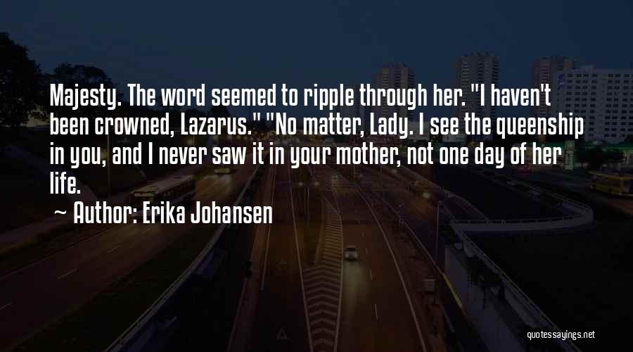 Lazarus Quotes By Erika Johansen