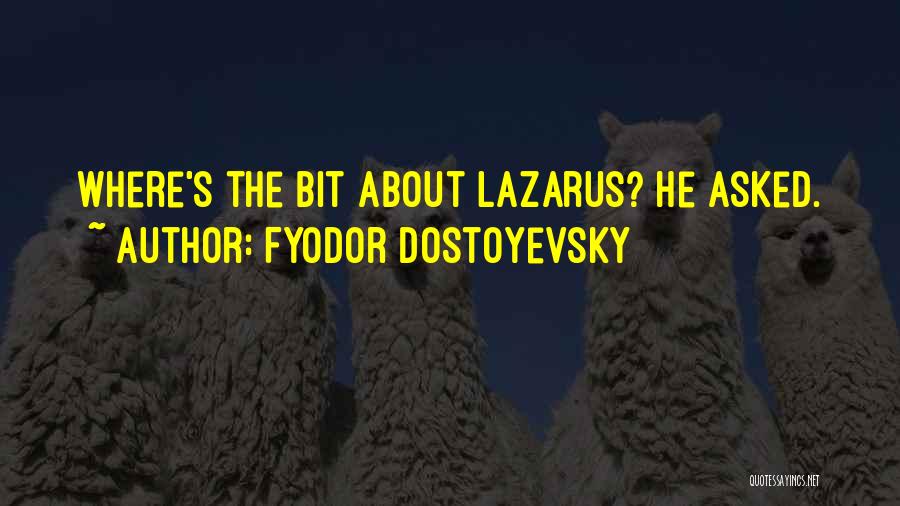 Lazarus Quotes By Fyodor Dostoyevsky