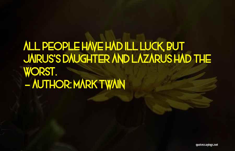 Lazarus Quotes By Mark Twain