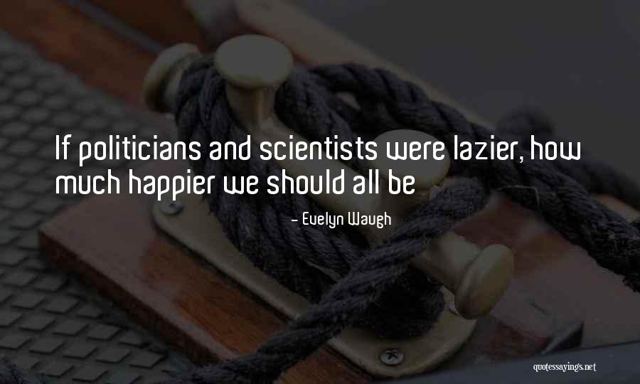 Lazier Than Quotes By Evelyn Waugh Lazier Than Quotes By Evelyn Waugh